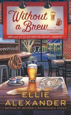 Without A Brew: A Sloan Krause Mystery (A Sloan Krause Mystery, 4)