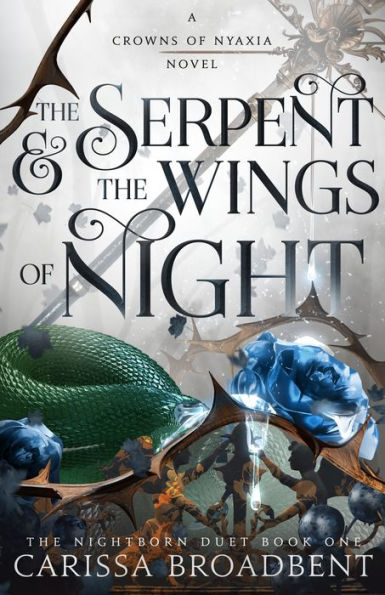 The Serpent & The Wings Of Night: The Nightborn Duet Book One (Crowns Of Nyaxia, 1)