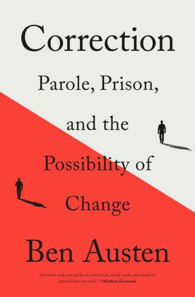 Correction: Parole, Prison, And The Possibility Of Change