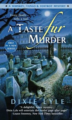A Taste Fur Murder (A Whiskey Tango Foxtrot Mystery, 1)