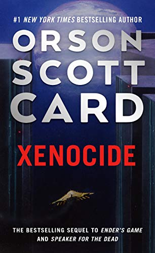 Xenocide: Volume Three Of The Ender Saga (The Ender Saga, 3) - 9781250773074