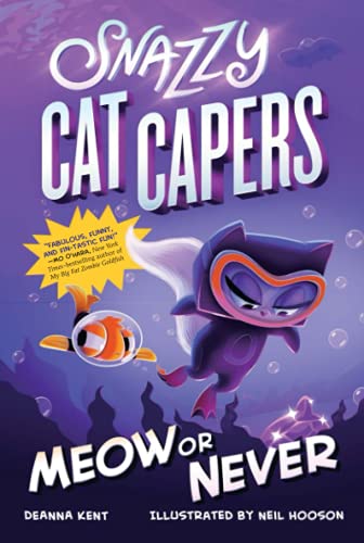 Snazzy Cat Capers: Meow Or Never (Snazzy Cat Capers, 3)