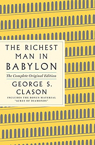 The Richest Man In Babylon: The Complete Original Edition Plus Bonus Material: (A Gps Guide To Life) (Gps Guides To Life)