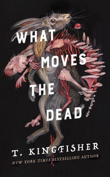 What Moves The Dead (Sworn Soldier, 1)