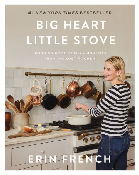 Big Heart Little Stove: Bringing Home Meals & Moments From The Lost Kitchen