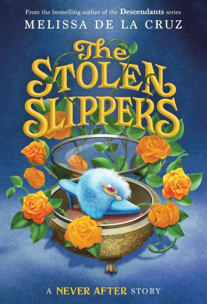 Never After: The Stolen Slippers (The Chronicles Of Never After, 2)