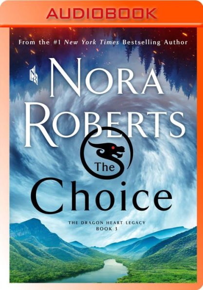 The Choice: The Dragon Heart Legacy, Book 3 (The Dragon Heart Legacy, 3)
