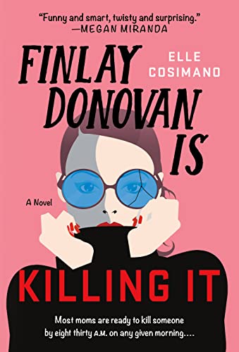 Finlay Donovan Is Killing It: A Mystery (The Finlay Donovan Series, 1)