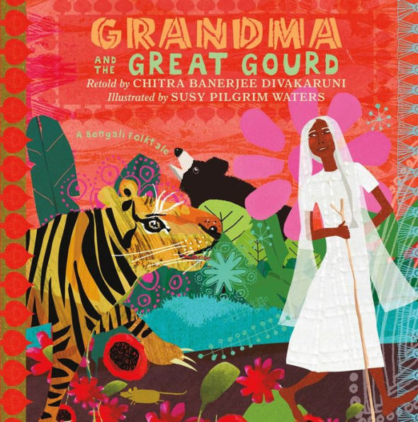 Grandma And The Great Gourd: A Bengali Folktale
