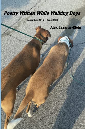 Poetry Written While Walking Dogs: November 2019 ?????? June 2021