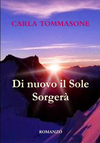 Di Nuovo Il Sole Sorgera' (Italian Edition)
