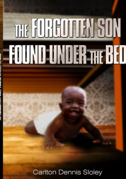The Forgotten Son Found Under The Bed