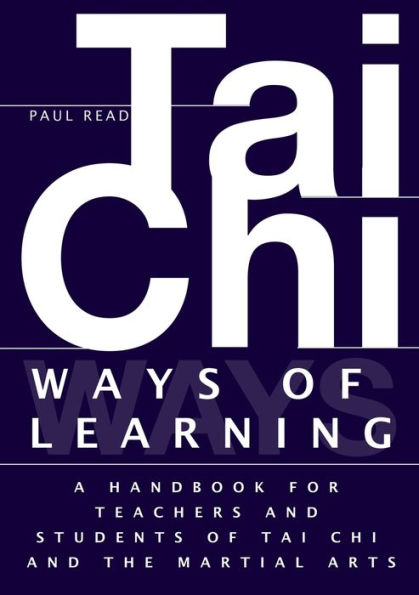 Ways Of Learning: A Handbook For Teachers And Students Of The Martial Arts