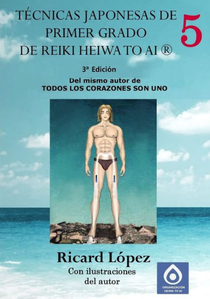Tecnicas Japonesas De Primer Grado De Reiki Heiwa To Ai ?(Spanish Edition)
