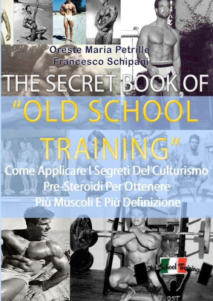 The Secret Book Of Old School Training (Italian Edition)