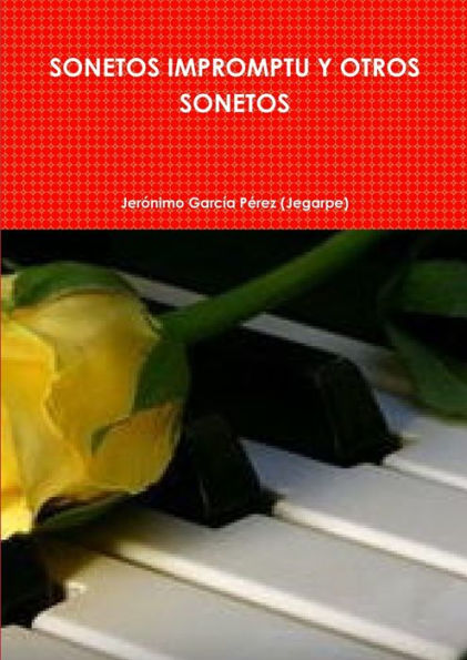 Sonetos Impromptu Y Otros Sonetos (Spanish Edition)