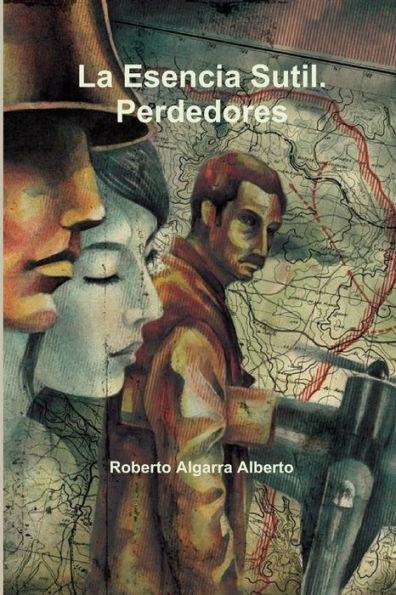La Esencia Sutil. Perdedores (Spanish Edition)