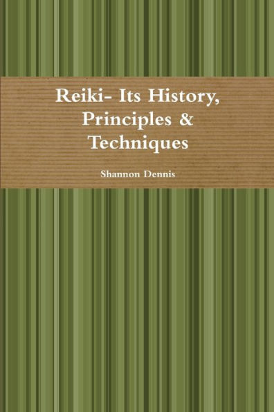 Reiki- Its History, Principles & Techniques