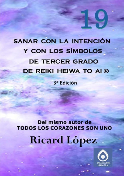 Sanar Con La Intención Y Con Los S?Bolos De Tercer Grado De Reiki Heiwa To Ai ?(Spanish Edition)