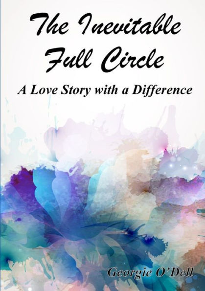 The Inevitable Full Circle: A Love Story With A Difference