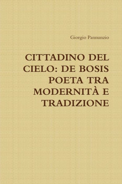 Cittadino Del Cielo: De Bosis Poeta Tra Modernit?E Tradizione (Italian Edition)