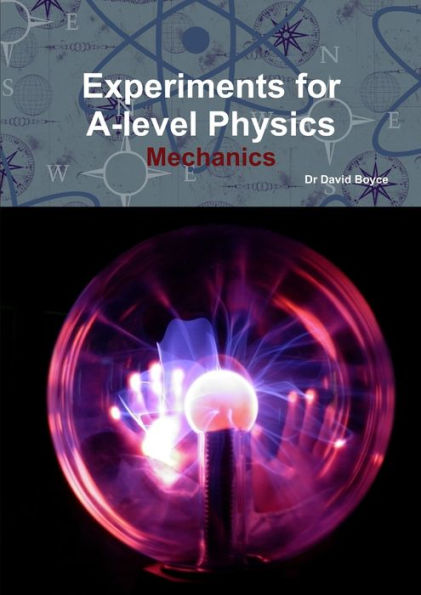 Experiments For A-Level Physics - Mechanics