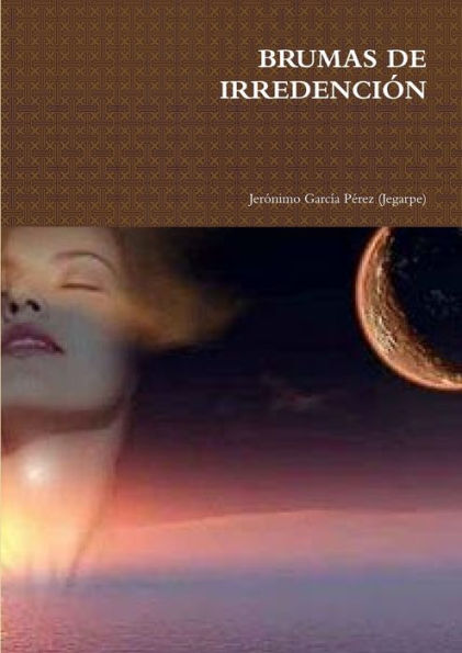 Brumas De Irredención (Spanish Edition)