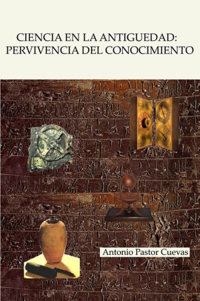 Ciencia En La Antig?Dad: Pervivencia Y Aprovechamiento.: Pervivencia Y Aprovechamiento (Spanish Edition)