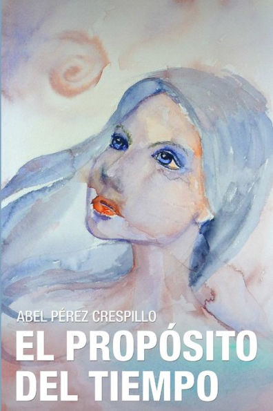 El Prop?Ito Del Tiempo (Spanish Edition)