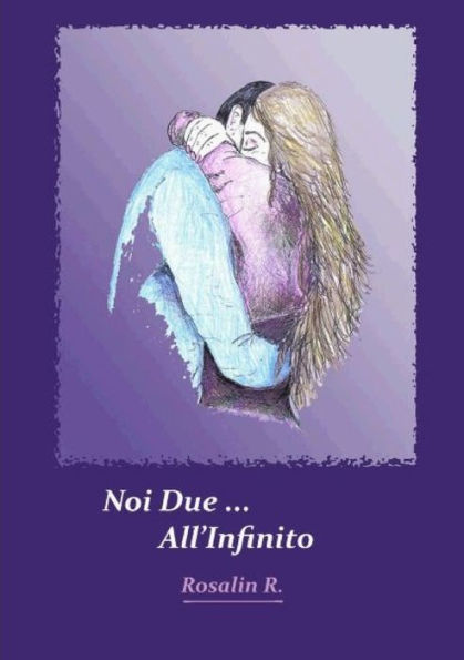 Noi Due All'Infinito (Italian Edition)
