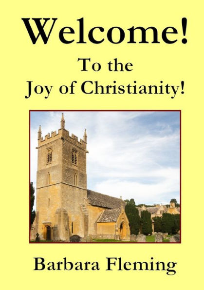Welcome! To The Joy Of Christianity!