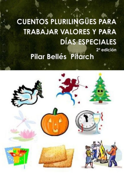 Cuentos Pluriling?S Para Trabajar Valores Y Para Días Especiales (Segunda Edición) (Spanish Edition)