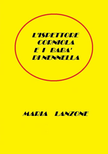 L'Ispettore Corniola E I Bab?Di Nennella (Italian Edition)