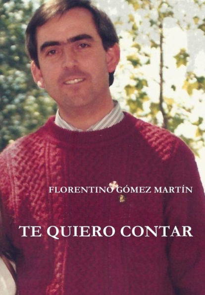 Te Quiero Contar (Spanish Edition)