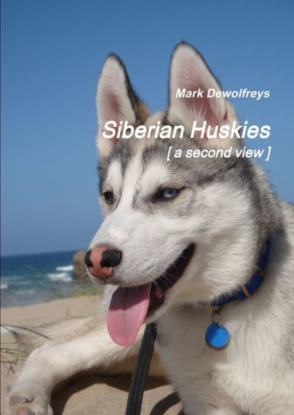 Siberian Huskies [ A Second View ]