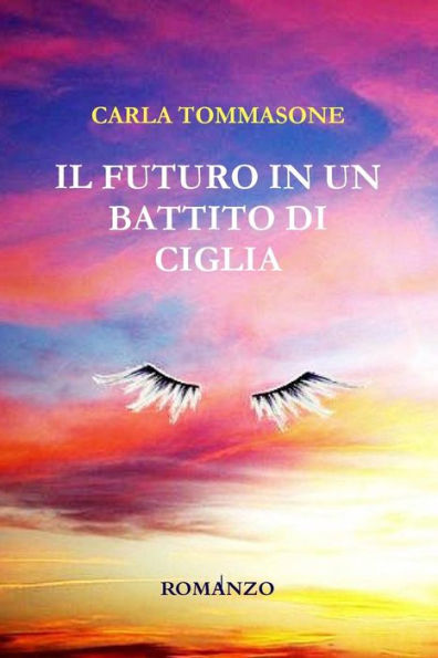Il Futuro In Un Battito Di Ciglia (Italian Edition)