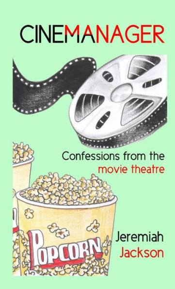 Cinemanager?Confessions From The Movie Theatre
