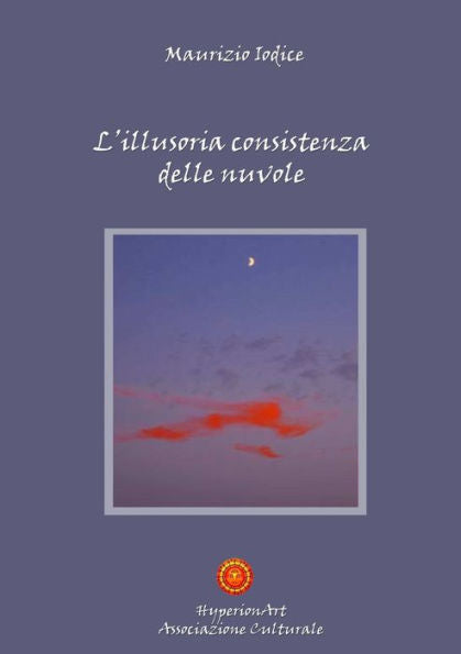 L'Illusoria Consistenza Delle Nuvole (Italian Edition)