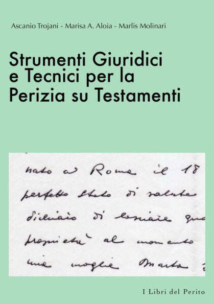 Strumenti Giuridici E Tecnici Per La Perizia Su Testamenti - I Libri Del Perito Ii (Italian Edition)