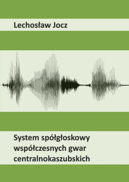 System Sp?Gloskowy Wsp?Czesnych Gwar Centralnokaszubskich (Polish Edition)