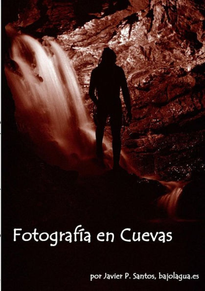 Fotografía En Cuevas (Spanish Edition)