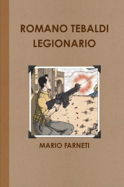 Romano Tebaldi Legionario (Italian Edition)