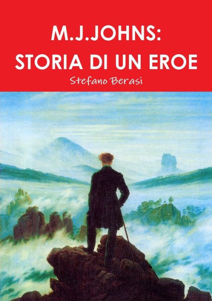 M.J.Johns: Storia Di Un Eroe (Italian Edition)