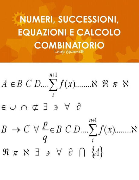 Numeri, Successioni, Equazioni E Calcolo Combinatorio (Italian Edition)