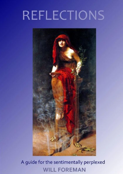 Reflections: A Guide For The Sentimentally Perplexed