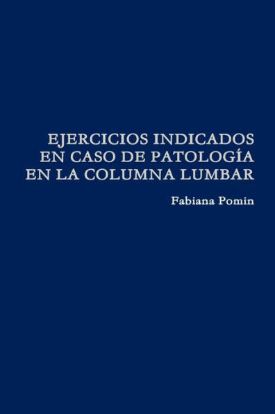 Ejercicios Indicados En Caso De Patología En La Columna Lumbar (Spanish Edition)