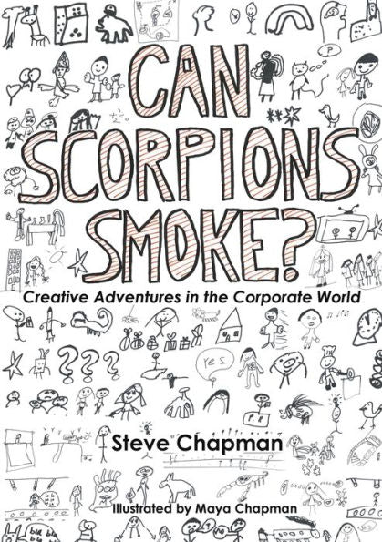 Can Scorpions Smoke? Creative Adventures In The Corporate World