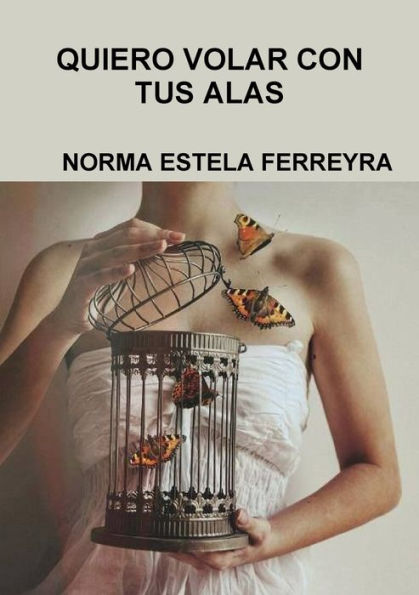 Quiero Volar Con Tus Alas (Spanish Edition)