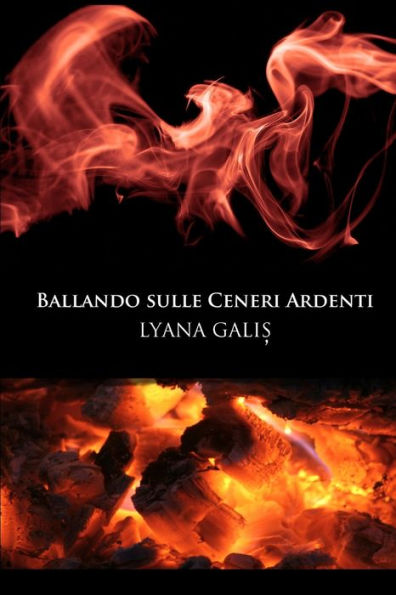 Ballando Sulle Ceneri Ardenti (Italian Edition)