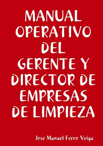 Manual Operativo Del Gerente Y Director De Empresas De Limpieza (Spanish Edition)
